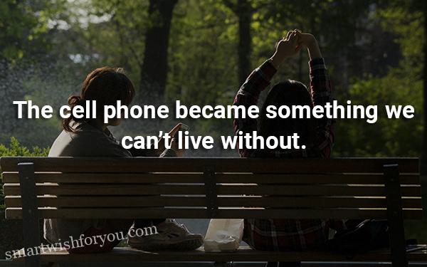 Quotes About Cell Phones Addiction