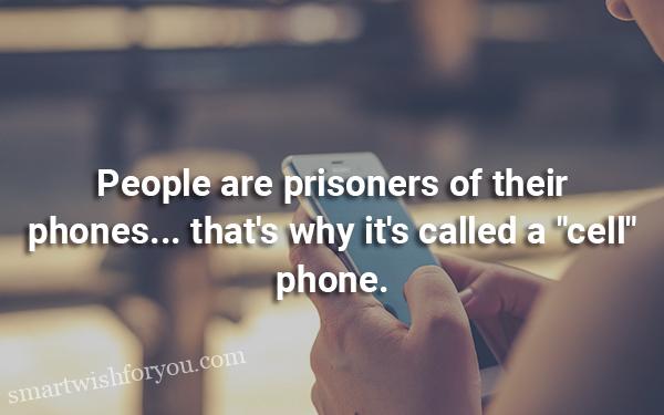 Quotes About Cell Phones Addiction | Best Wishes For You!