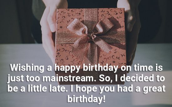 Best Belated Birthday Wishes | Wishes For You! | Quotes