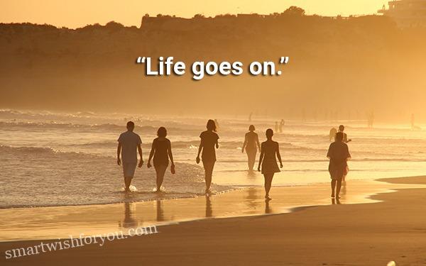 Life Must Go On Quotes